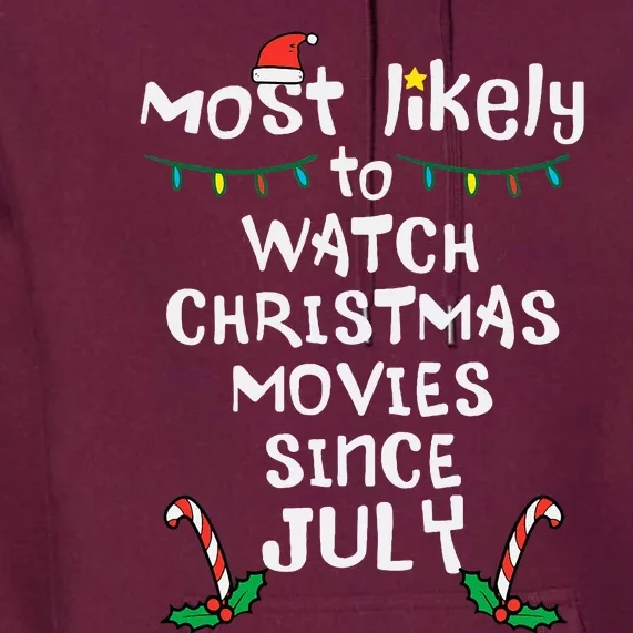 Most Likely Watch Christmas Movies July Xmas Family Matching Premium Hoodie