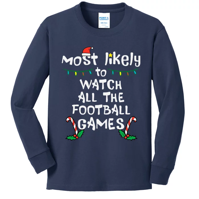 Most Likely Watch Football Christmas Xmas Family Matching Kids Long Sleeve Shirt