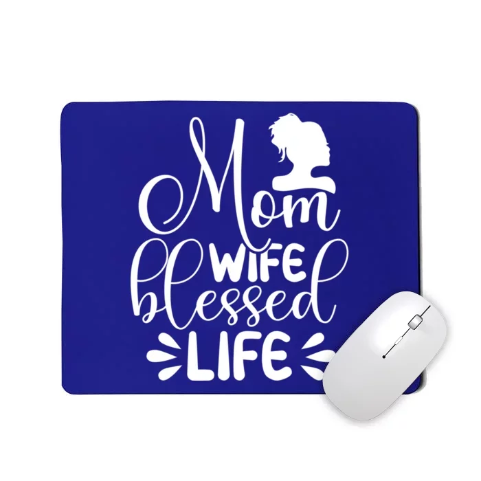 Mom Life Wife Blessed Cute Idea For Mothers Day Gift Mousepad