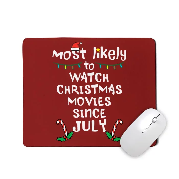 Most Likely Watch Christmas Movies July Xmas Family Matching Mousepad