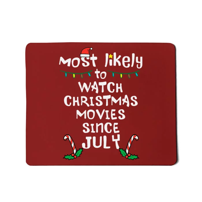 Most Likely Watch Christmas Movies July Xmas Family Matching Mousepad