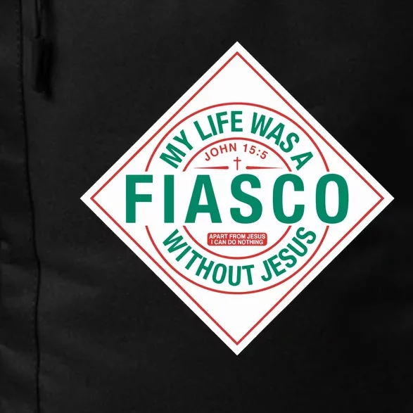 My Life Was A Fiasco Without Jesus Daily Commute Backpack