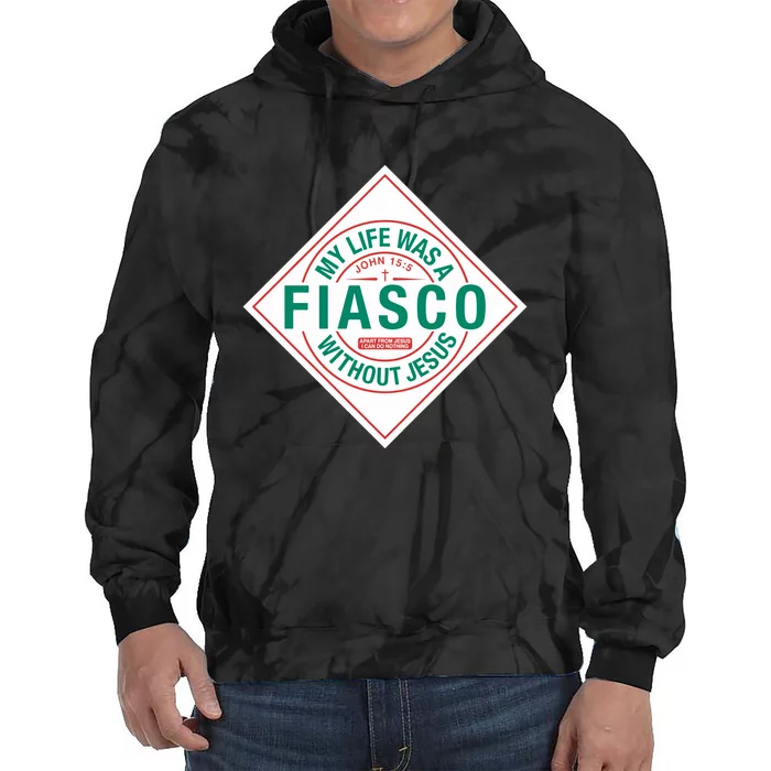 My Life Was A Fiasco Without Jesus Tie Dye Hoodie