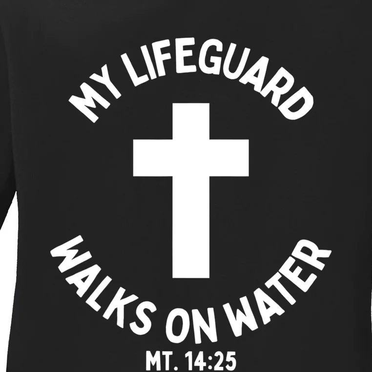 My Lifeguard Walks On Water Jesus Christ Christian Faith Ladies Long Sleeve Shirt