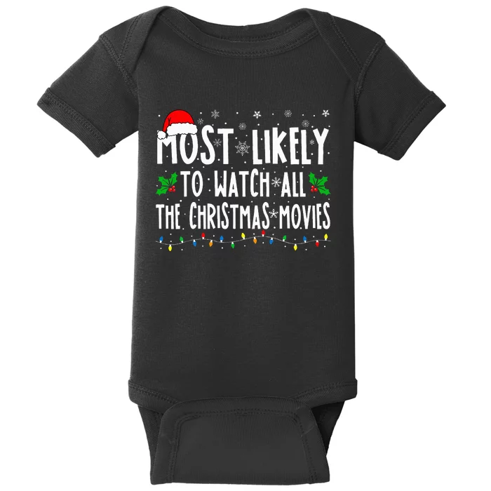 Most Likely Watch All The Christmas Movies Matching Xmas Baby Bodysuit