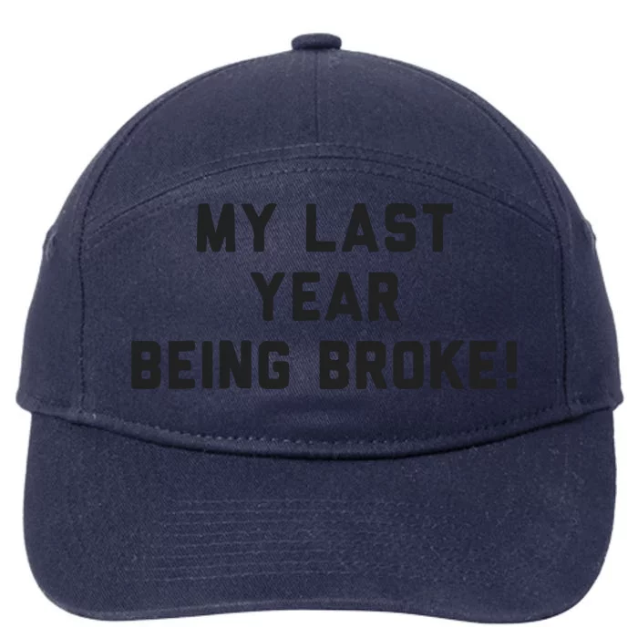 My Last Year Being Broke 7-Panel Snapback Hat