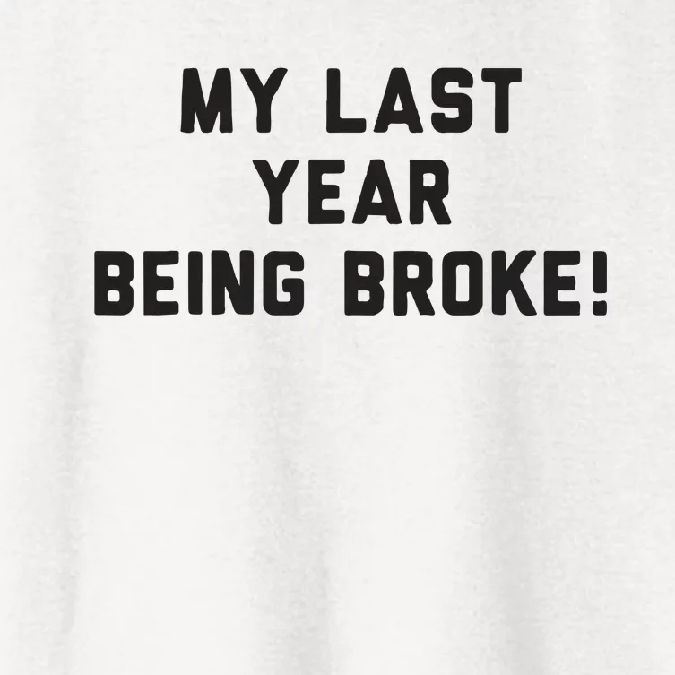 My Last Year Being Broke Women's Crop Top Tee