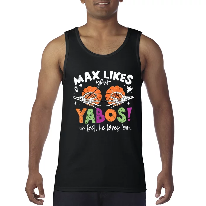 Max Likes Your Yabos In Fact Funny Pumpkin Halloween Scary Tank Top