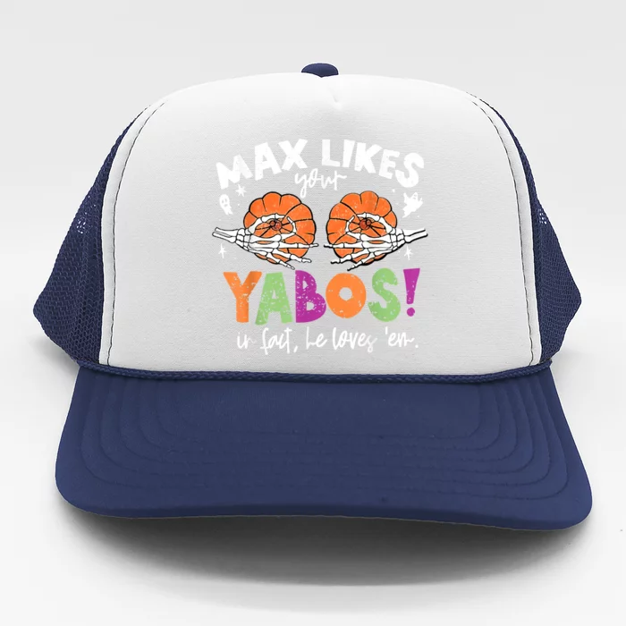 Max Likes Your Yabos In Fact Funny Pumpkin Halloween Scary Trucker Hat