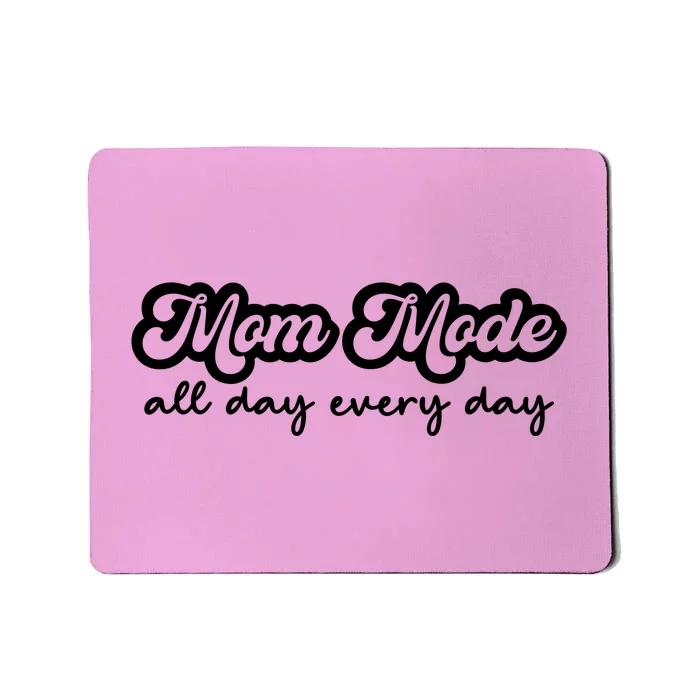 Mom Made All Day Every Day Mousepad