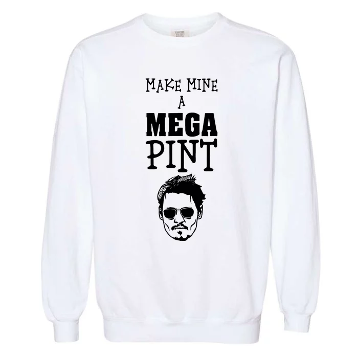 Make Mine A Mega Pint Funny Johnny Depp Garment-Dyed Sweatshirt