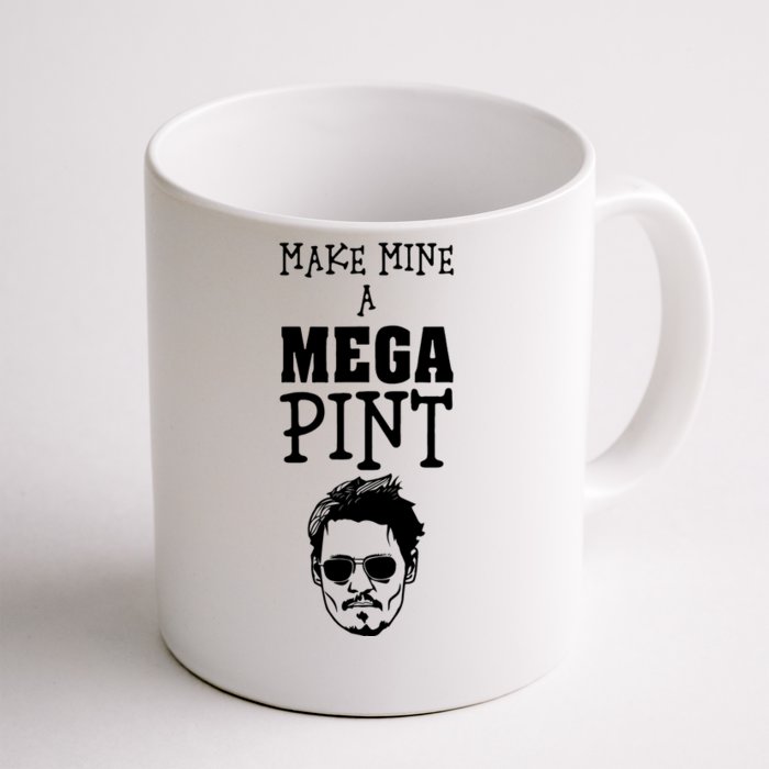 Make Mine A Mega Pint Funny Johnny Depp Front & Back Coffee Mug