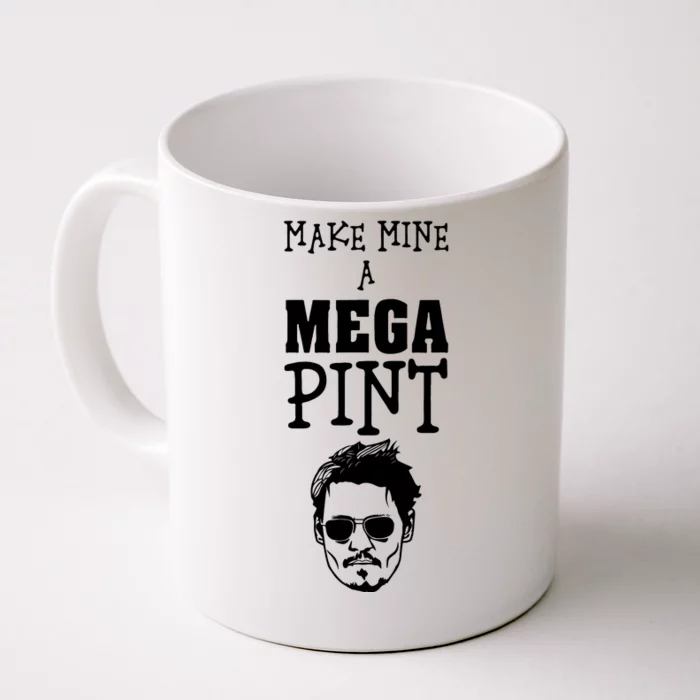 Make Mine A Mega Pint Funny Johnny Depp Front & Back Coffee Mug