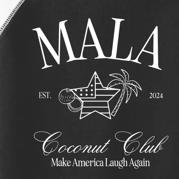 Mala Make America Laugh Again Coconut Is Brat Toddler Fine Jersey T-Shirt