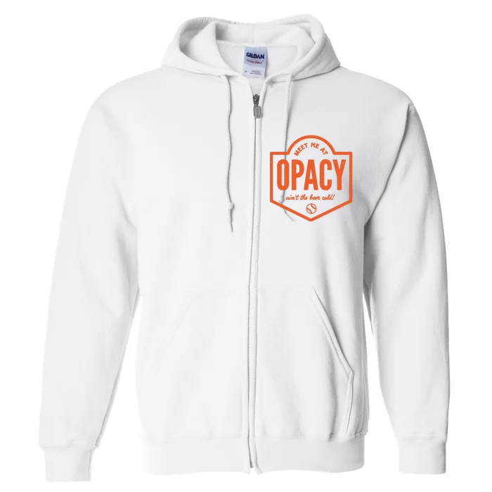 Meet Me At Opacy Full Zip Hoodie