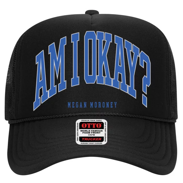 Megan Moroney Am I Ok High Crown Mesh Trucker Hat