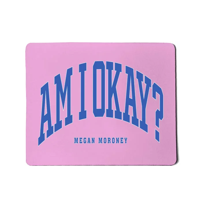 Megan Moroney Am I Ok Mousepad