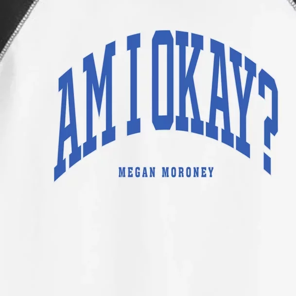 Megan Moroney Am I Ok Toddler Fine Jersey T-Shirt