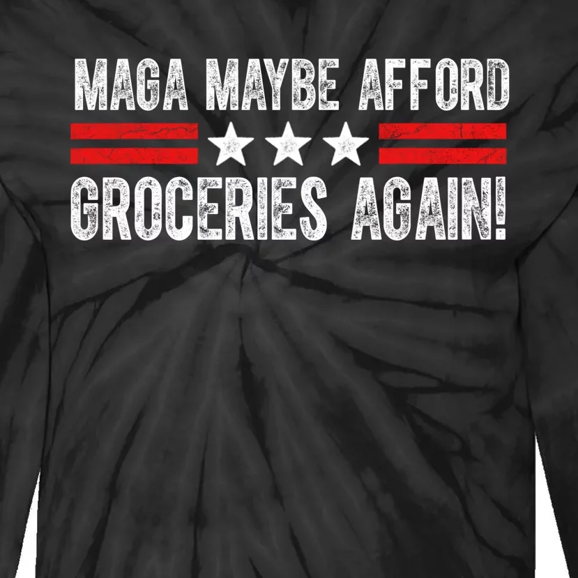 Maga Maybe Afford Groceries Again Tie-Dye Long Sleeve Shirt