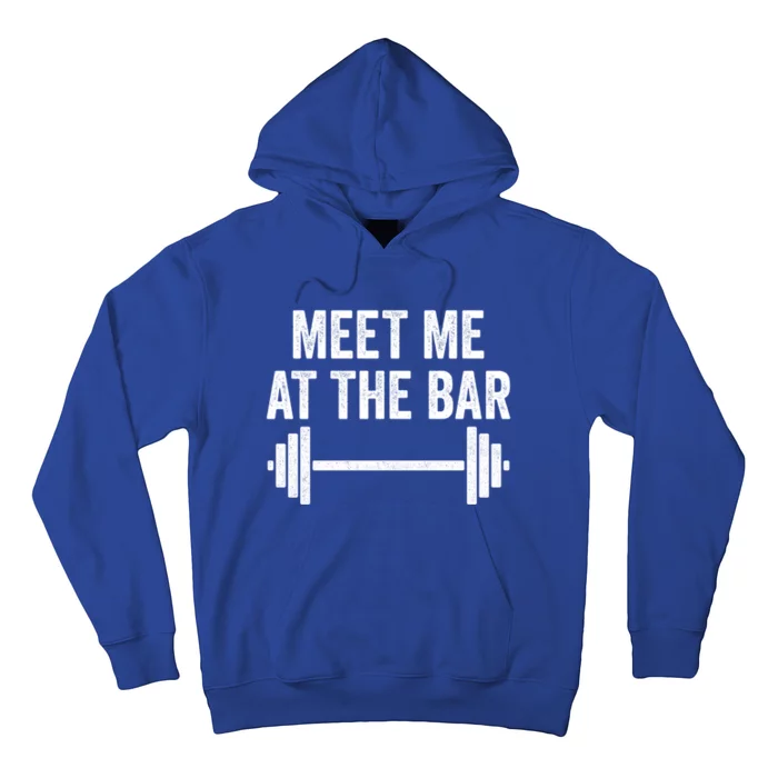 Meet Me At The Bar Gym Workout Training Funny Gift Hoodie