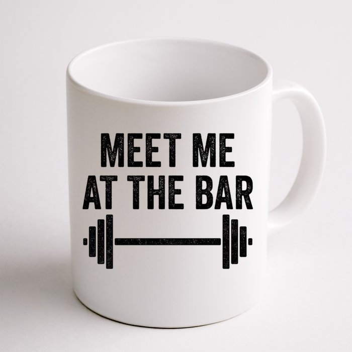 Meet Me At The Bar Gym Workout Training Funny Gift Front & Back Coffee Mug