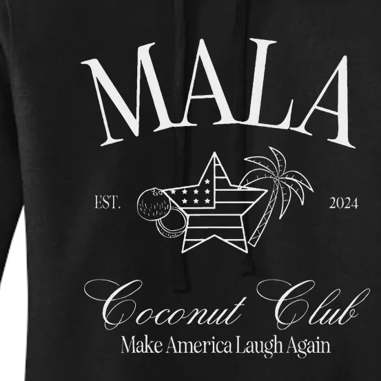 Mala Make America Laugh Again Coconut Is Brat Women's Pullover Hoodie