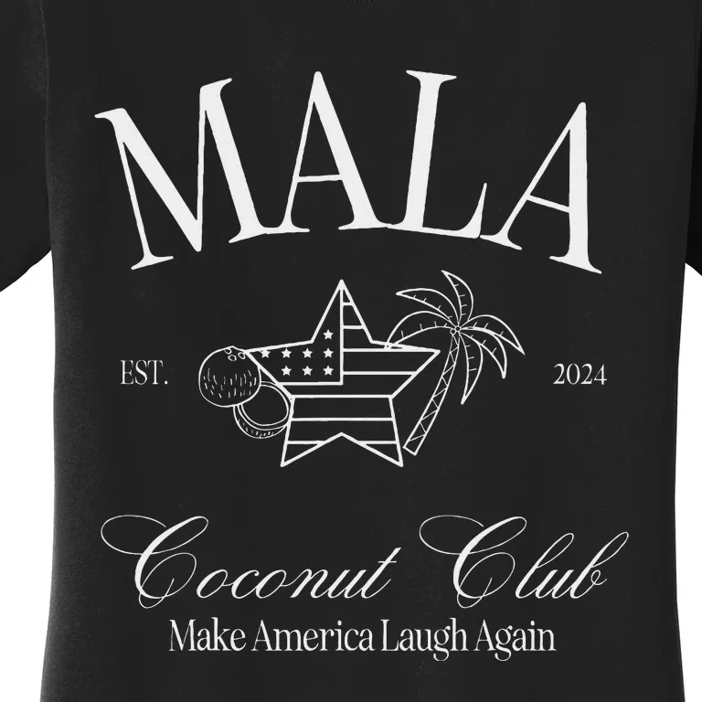 Mala Make America Laugh Again Coconut Is Brat Women's T-Shirt