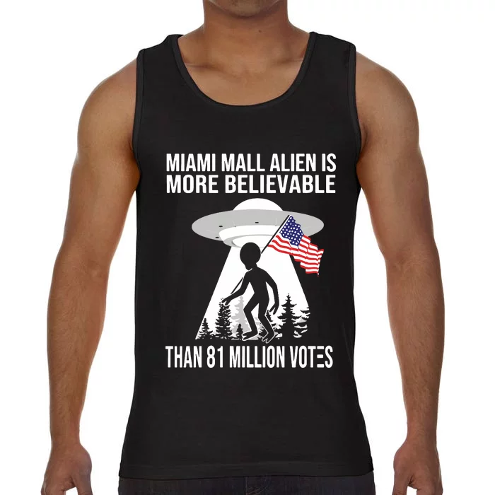 Miami Mall Alien Is More Believable Than 81 Million Votes Comfort Colors® Tank Top