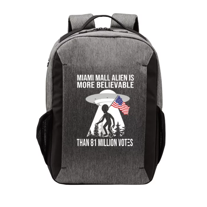 Miami Mall Alien Is More Believable Than 81 Million Votes Vector Backpack