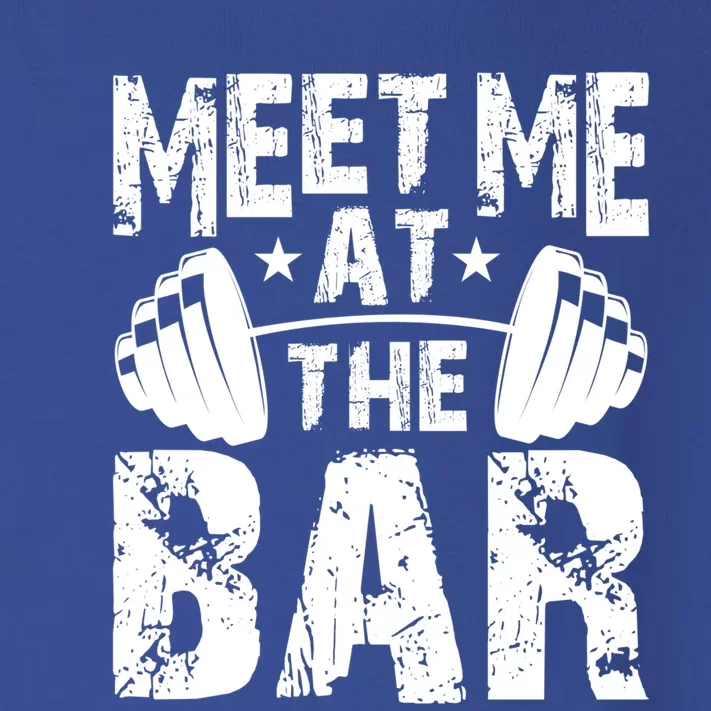 Meet Me At The Bar Funny Gift Weightlifter Bodybuilder Gym Gift Toddler Long Sleeve Shirt