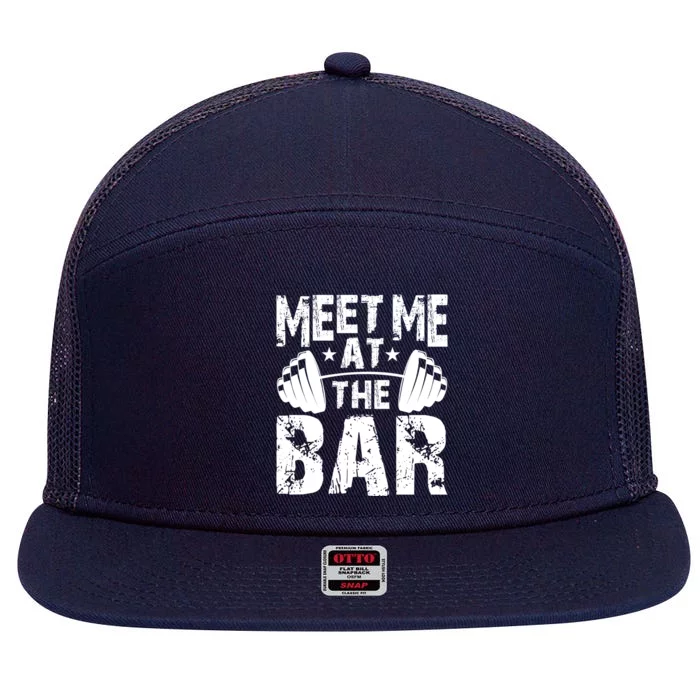 Meet Me At The Bar Funny Gift Weightlifter Bodybuilder Gym Gift 7 Panel Mesh Trucker Snapback Hat