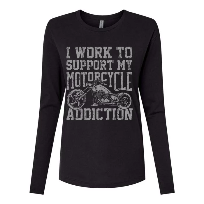 My Motorcycle Addiction Funny Motorcyclist Gag Quote Outfit Womens Cotton Relaxed Long Sleeve T-Shirt