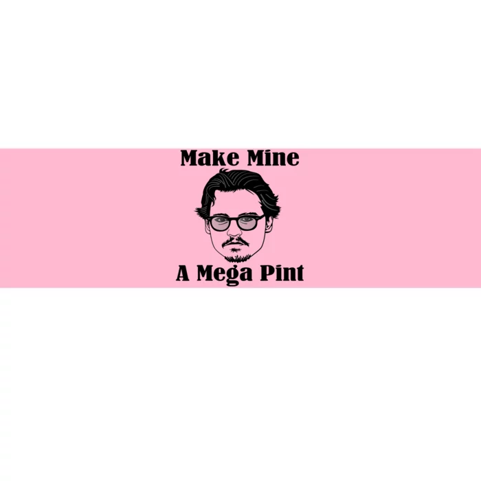 Make Mine A Mega Pint Funny Bumper Sticker