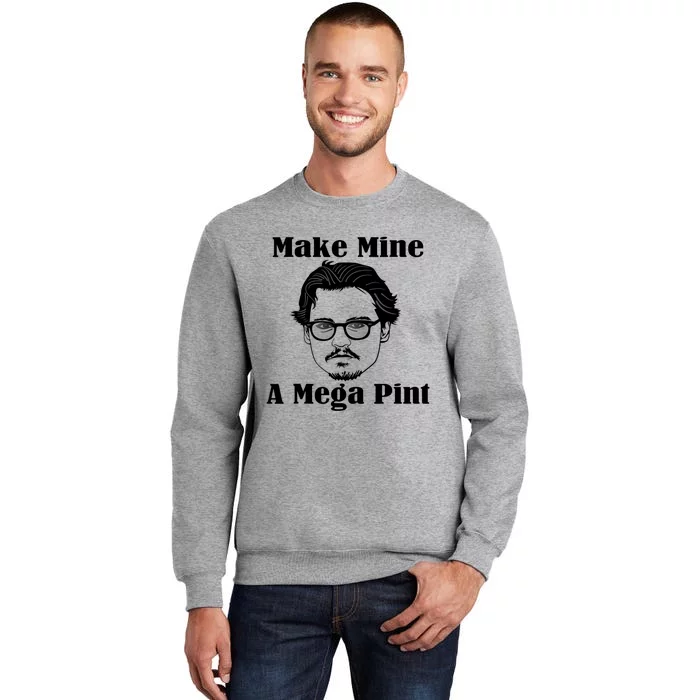 Make Mine A Mega Pint Funny Tall Sweatshirt