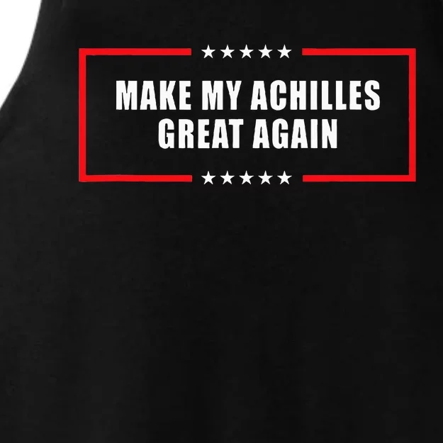 Make My Achilles Great Again Achilles Surgery Recovery Ladies Tri-Blend Wicking Tank