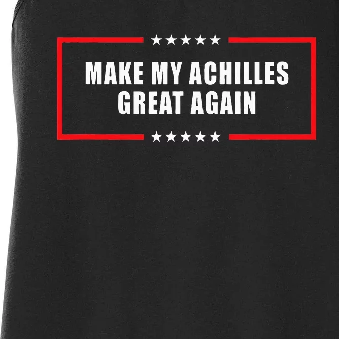 Make My Achilles Great Again Achilles Surgery Recovery Women's Racerback Tank