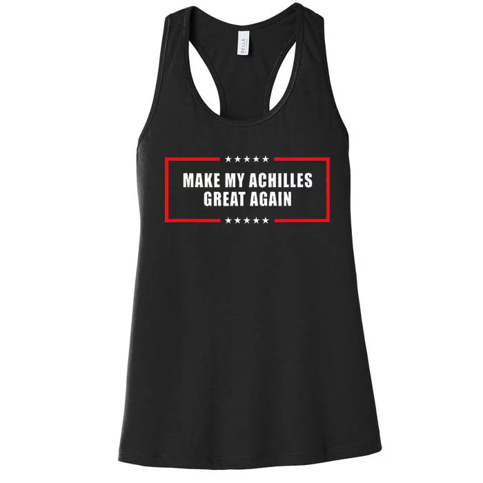 Make My Achilles Great Again Achilles Surgery Recovery Women's Racerback Tank