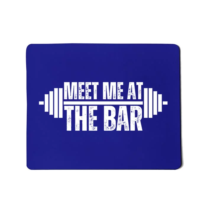 Meet Me At The Bar Weightlifter Cute Gym Lover Workout Funny Gift Mousepad