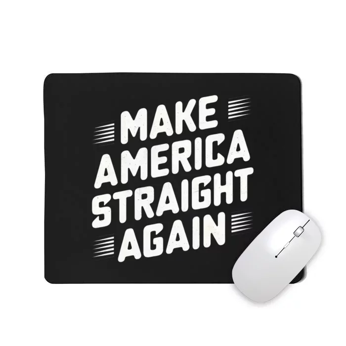 Masa Make America Straight Again Mousepad