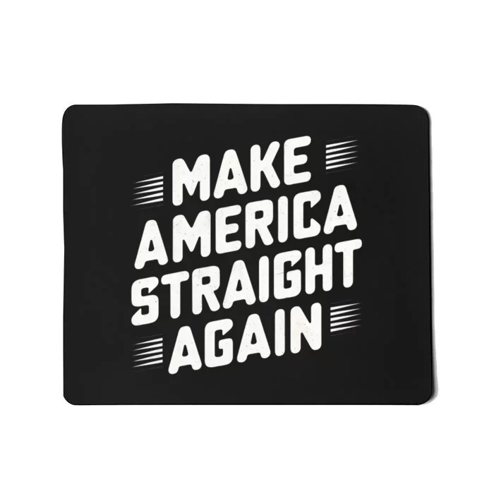 Masa Make America Straight Again Mousepad