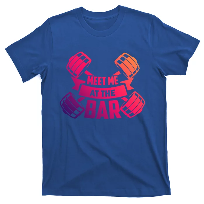 Meet Me At The Bar Workout Gift T-Shirt