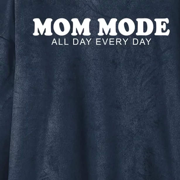 Mom Mode All Day Every Day Hooded Wearable Blanket