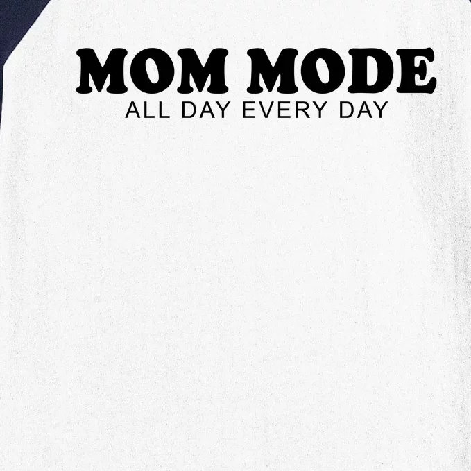 Mom Mode All Day Every Day Baseball Sleeve Shirt