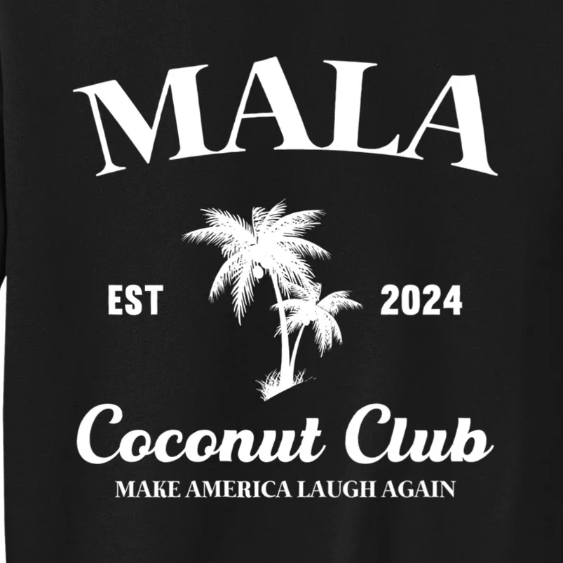 Mala Make America Laugh Again Coconut Club Sweatshirt