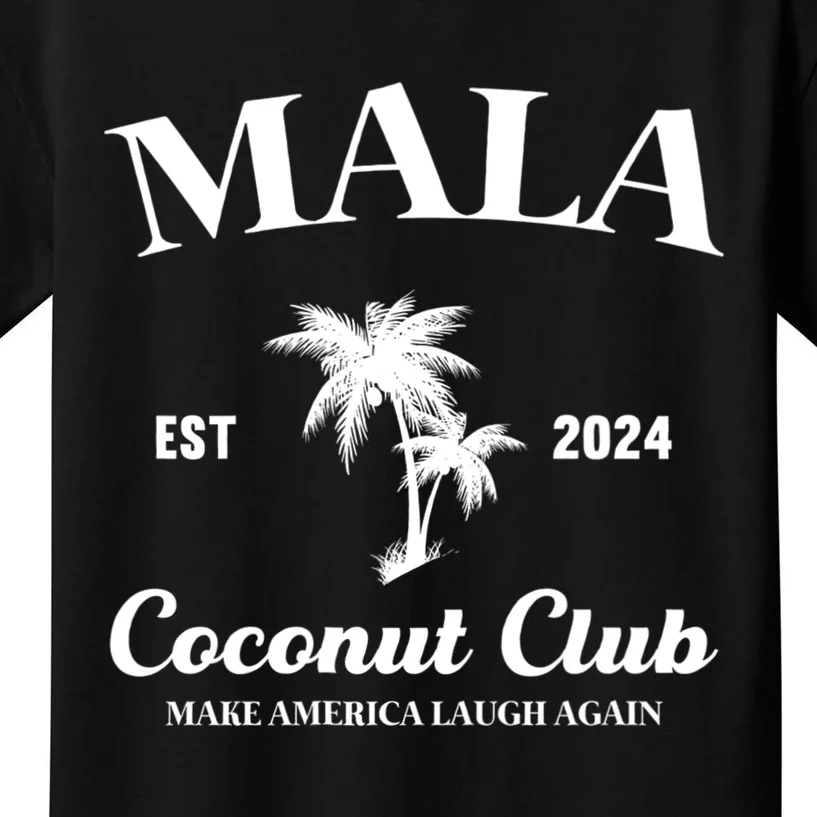 Mala Make America Laugh Again Coconut Club Kids T-Shirt