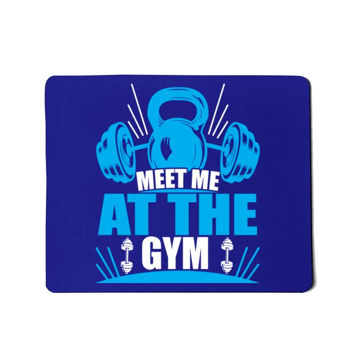 Meet Me At The Gym Barbell Workout Kettlebell Wod Great Gift Mousepad