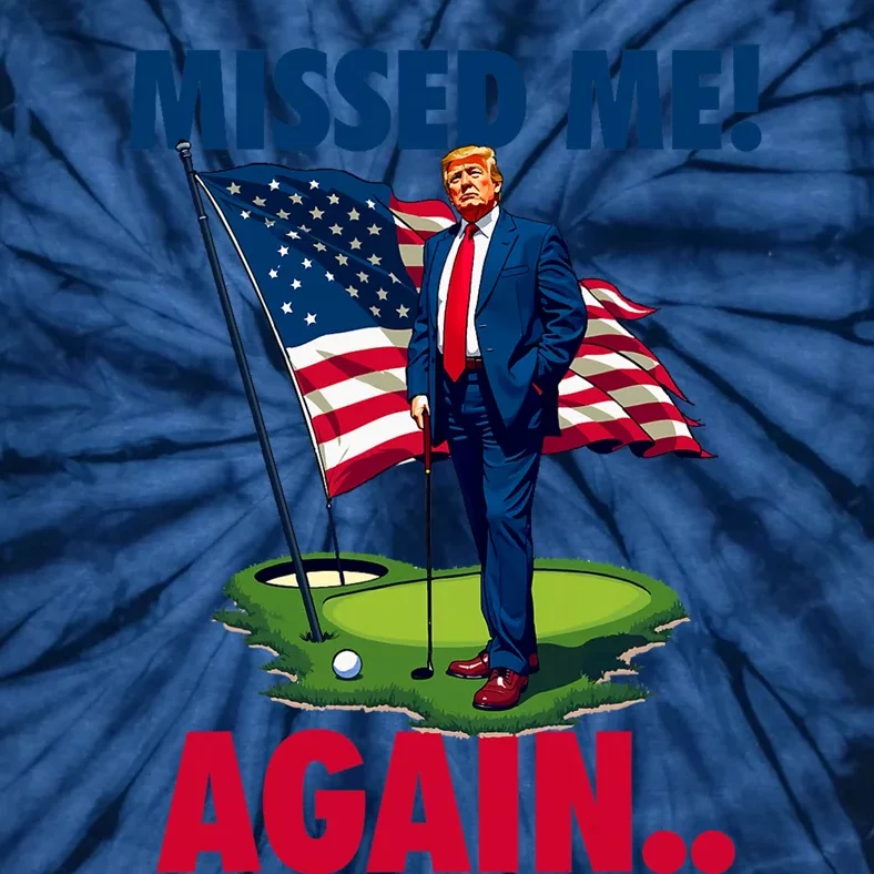 Missed Me Again You Missed Trump Golf 2024 Tie-Dye T-Shirt