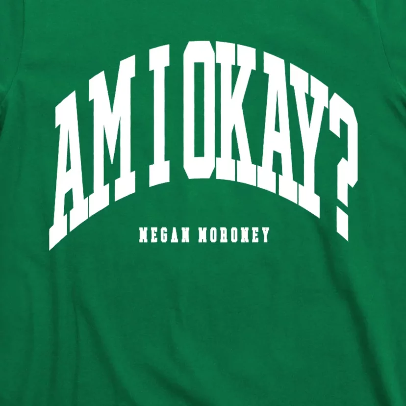 Megan Moroney Am I Ok? Funny T-Shirt