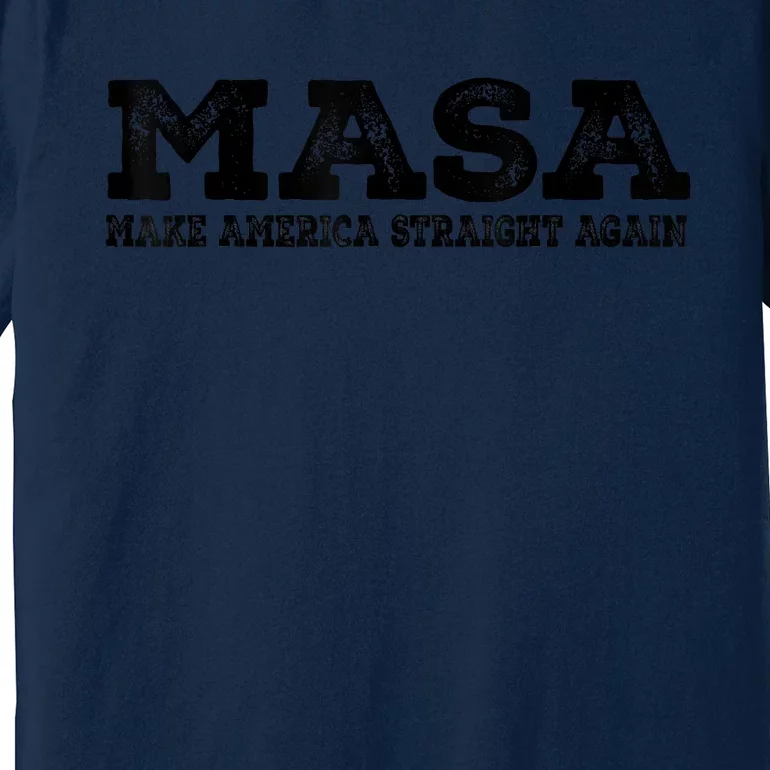 MASA Make America Straight Again Premium T-Shirt