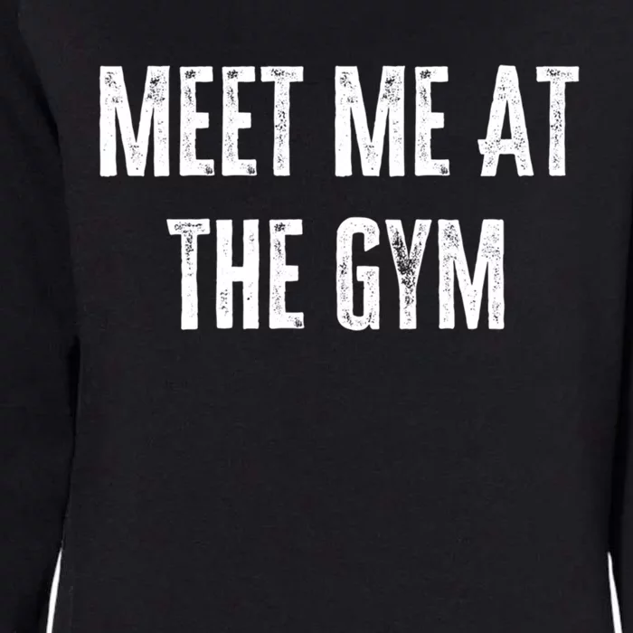 Meet Me At The Gym Funny Gym Quotes Funny Fitness Cute Gift Womens California Wash Sweatshirt